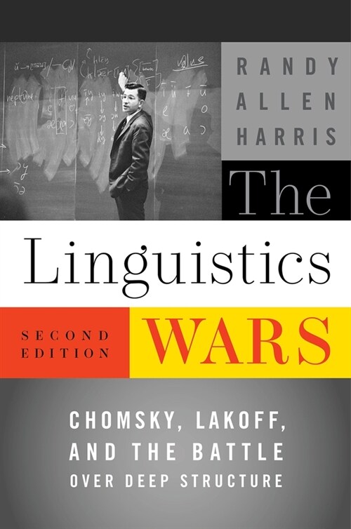 The Linguistics Wars: Chomsky, Lakoff, and the Battle Over Deep Structure (Paperback, 2)