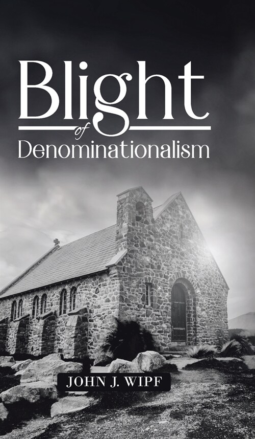Blight of Denominationalism (Hardcover)