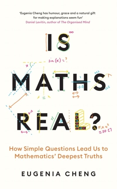 Is Maths Real? : How Simple Questions Lead Us to Mathematics’ Deepest Truths (Hardcover, Main)