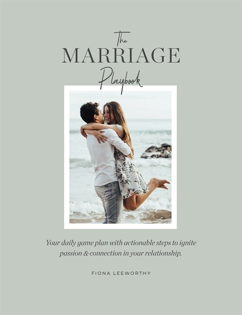 The Marriage Playbook: Your daily game plan with actionable steps to ignite passion & connection in your relationship. (Paperback)
