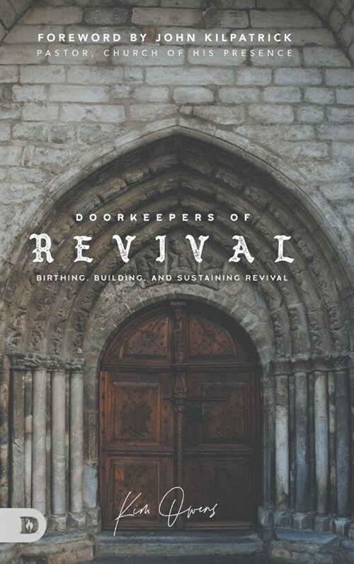 Doorkeepers of Revival: Birthing, Building, and Sustaining Revival (Hardcover)