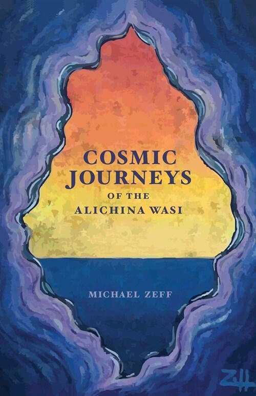 Cosmic Journeys of the Alichina Wasi (Paperback)