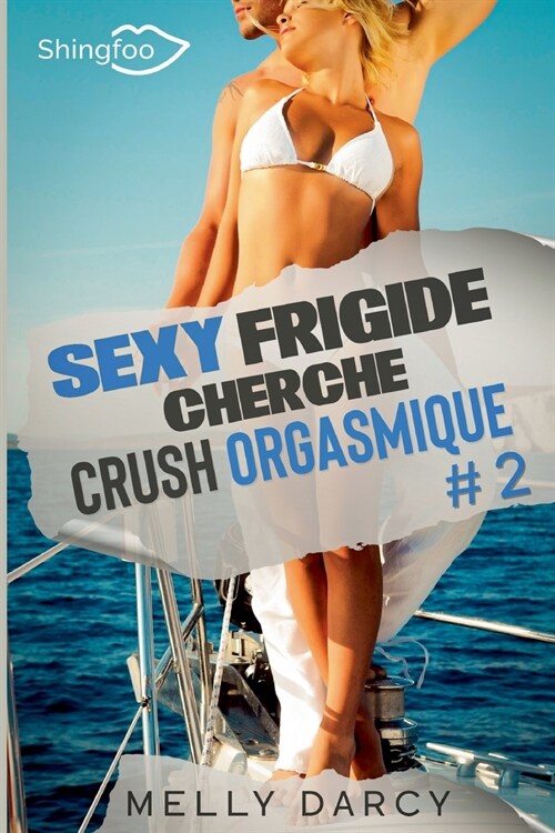 Sexy Frigide Cherche Crush Orgasmique Tome 2 (Paperback)