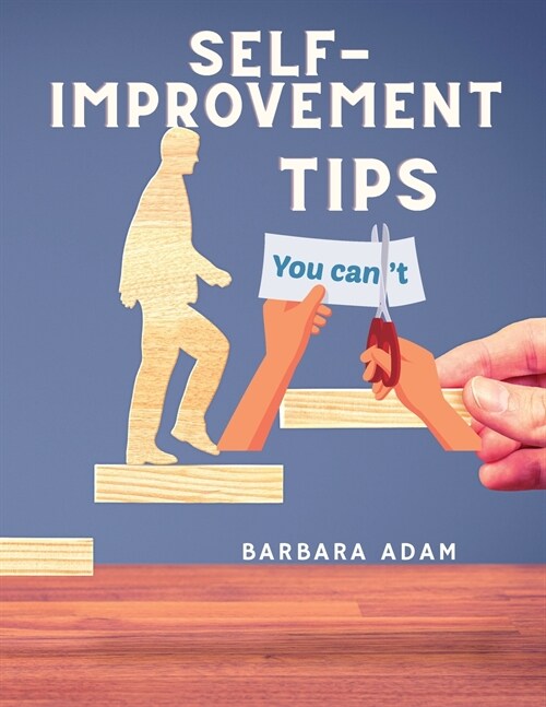 Self-Improvement - Money Saving, Success, Romance and Health Tips: The Complete Motivational Book (Paperback)