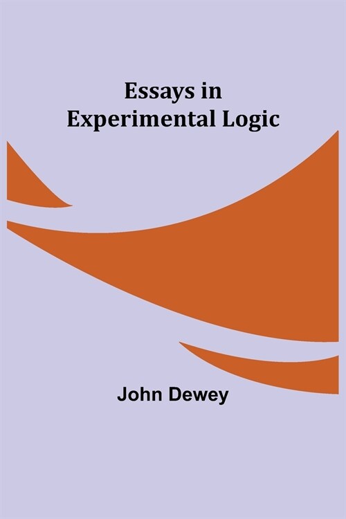 Essays in Experimental Logic (Paperback)