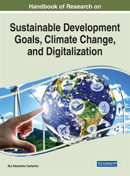 Handbook of Research on Sustainable Development Goals, Climate Change, and Digitalization (Hardcover)