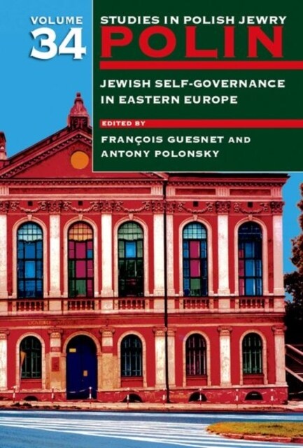 Polin: Studies in Polish Jewry Volume 34 : Jewish Self-Government in Eastern Europe (Hardcover)