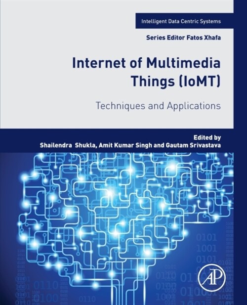 Internet of Multimedia Things (IoMT) : Techniques and Applications (Paperback)