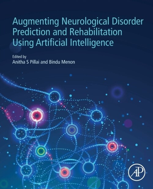 Augmenting Neurological Disorder Prediction and Rehabilitation Using Artificial Intelligence (Paperback)