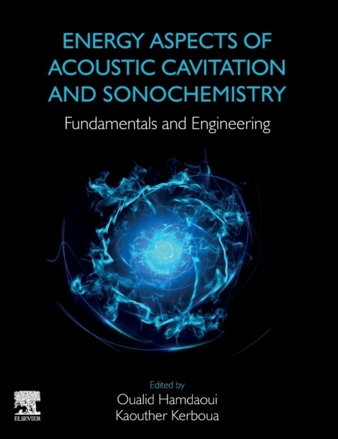 Energy Aspects of Acoustic Cavitation and Sonochemistry: Fundamentals and Engineering (Paperback)