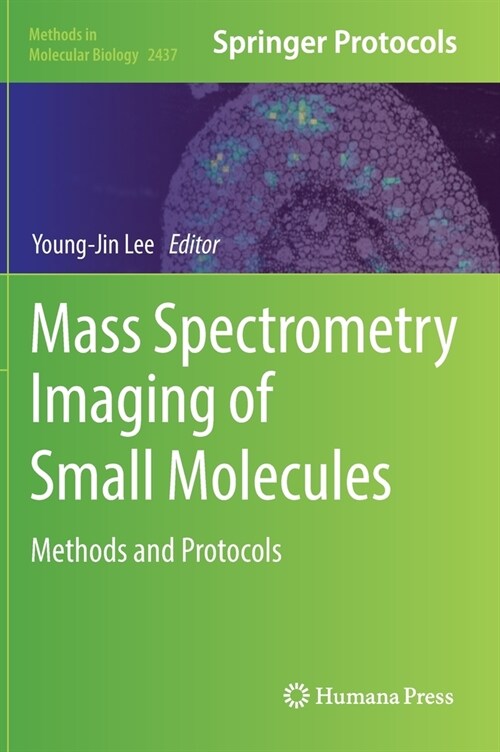 Mass Spectrometry Imaging of Small Molecules: Methods and Protocols (Hardcover)