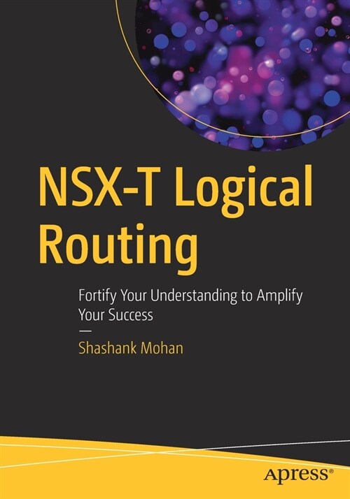 NSX-T Logical Routing: Fortify Your Understanding to Amplify Your Success (Paperback)