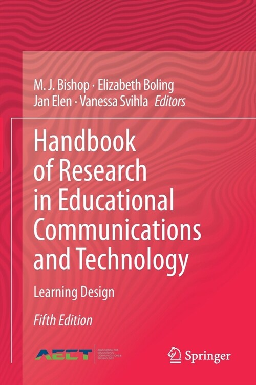 Handbook of Research in Educational Communications and Technology: Learning Design (Paperback)