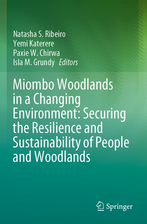 Miombo Woodlands in a Changing Environment: Securing the Resilience and Sustainability of People and Woodlands (Paperback)