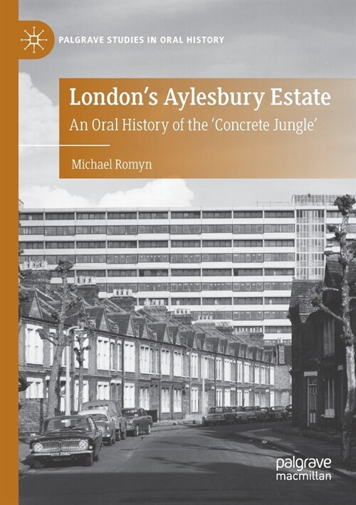 Londons Aylesbury Estate: An Oral History of the Concrete Jungle (Paperback)
