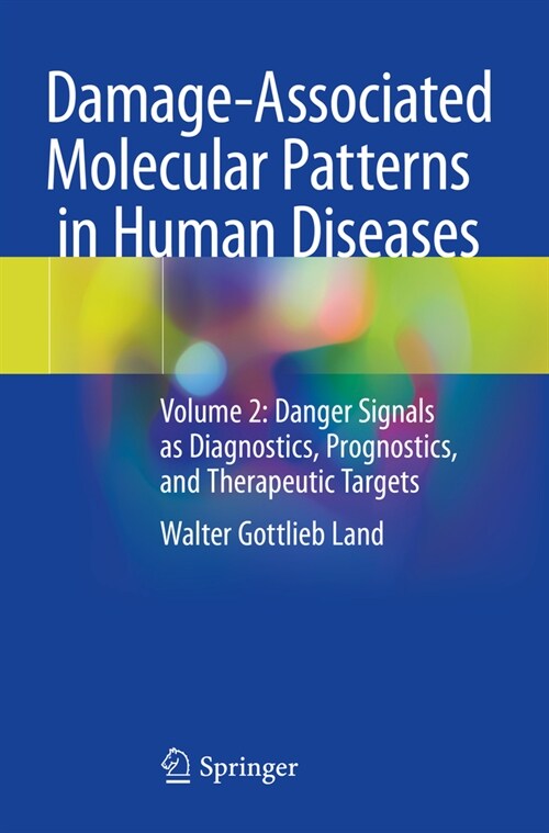 Damage-Associated Molecular Patterns in Human Diseases: Volume 2: Danger Signals as Diagnostics, Prognostics, and Therapeutic Targets (Paperback, 2020)