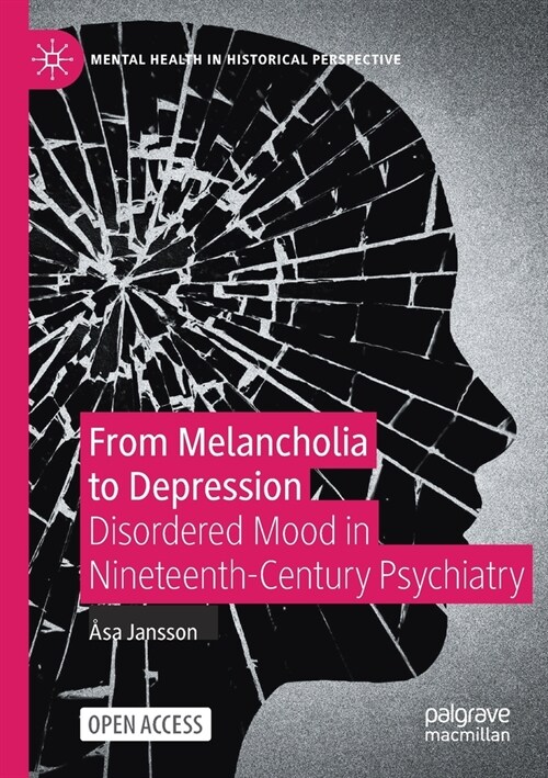 From Melancholia to Depression: Disordered Mood in Nineteenth-Century Psychiatry (Paperback)