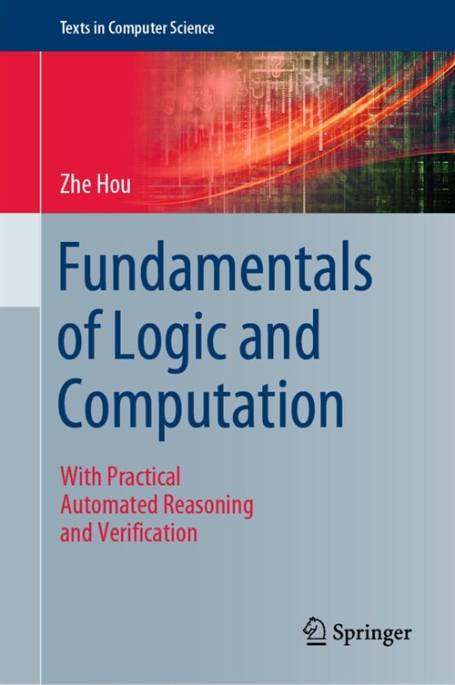 Fundamentals of Logic and Computation: With Practical Automated Reasoning and Verification (Hardcover)