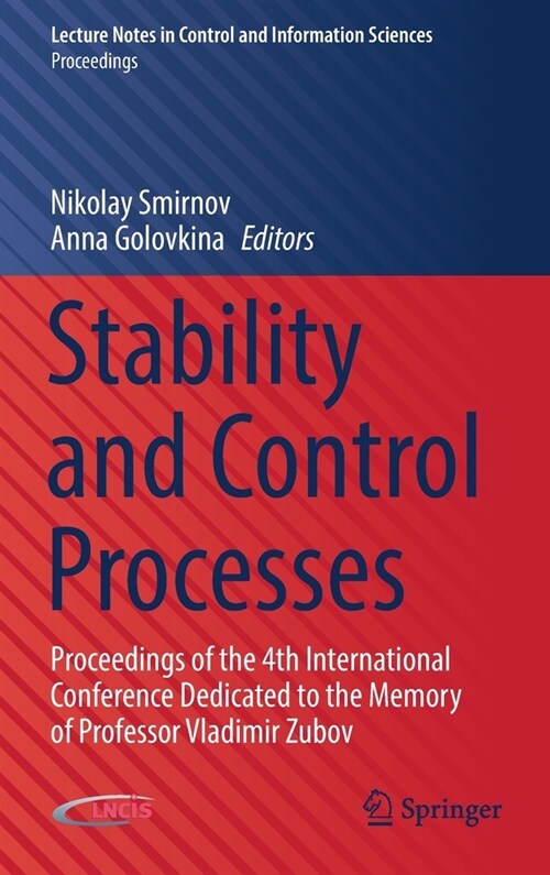 Stability and Control Processes: Proceedings of the 4th International Conference Dedicated to the Memory of Professor Vladimir Zubov (Hardcover)