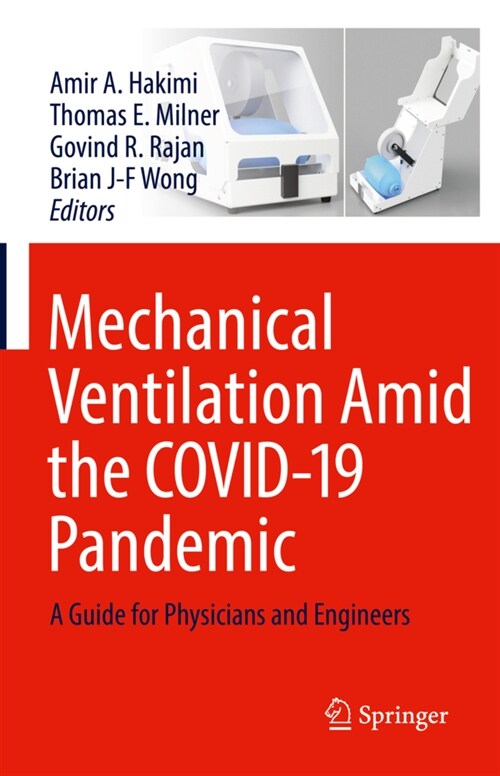 Mechanical Ventilation Amid the COVID-19 Pandemic: A Guide for Physicians and Engineers (Hardcover)