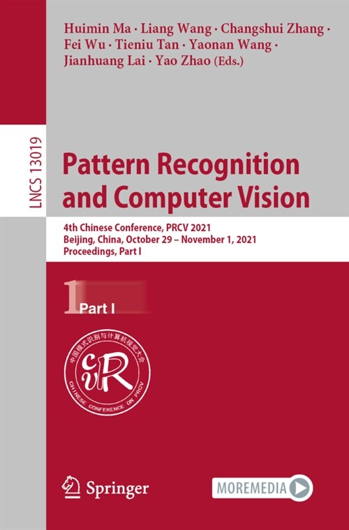 Pattern Recognition and Computer Vision: 4th Chinese Conference, PRCV 2021, Beijing, China, October 29 - November 1, 2021, Proceedings, Part I (Paperback)
