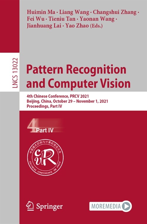 Pattern Recognition and Computer Vision: 4th Chinese Conference, PRCV 2021, Beijing, China, October 29 - November 1, 2021, Proceedings, Part IV (Paperback)