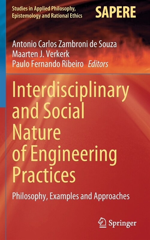 Interdisciplinary and Social Nature of Engineering Practices: Philosophy, Examples and Approaches (Hardcover)