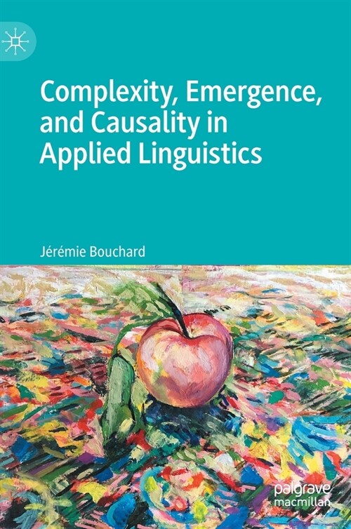 Complexity, Emergence, and Causality in Applied Linguistics (Hardcover)