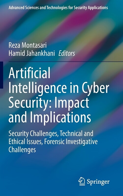 Artificial Intelligence in Cyber Security: Impact and Implications: Security Challenges, Technical and Ethical Issues, Forensic Investigative Challeng (Hardcover, 2021)
