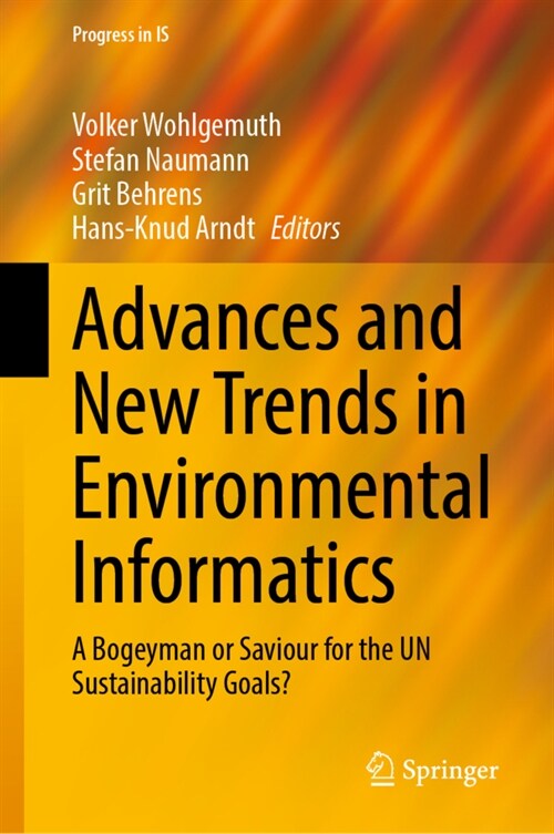 Advances and New Trends in Environmental Informatics: A Bogeyman or Saviour for the UN Sustainability Goals? (Hardcover)