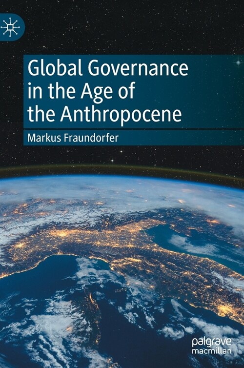 Global Governance in the Age of the Anthropocene (Hardcover)
