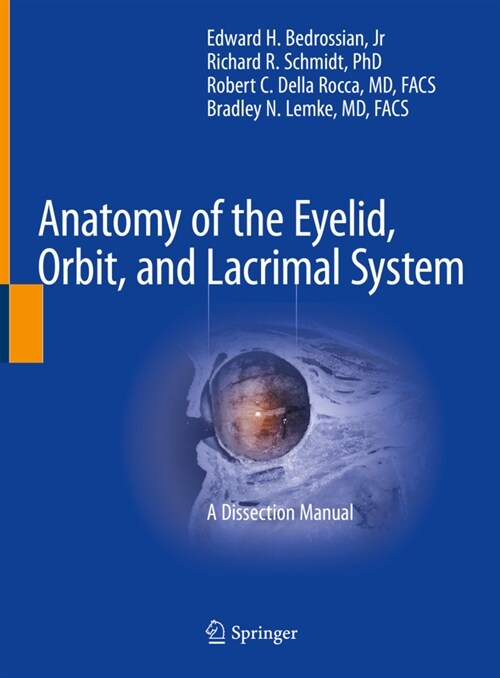 Anatomy of the Eyelid, Orbit, and Lacrimal System: A Dissection Manual (Hardcover, 2022)