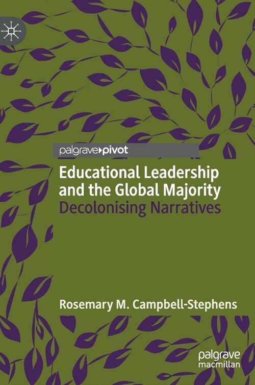 Educational Leadership and the Global Majority: Decolonising Narratives (Hardcover)