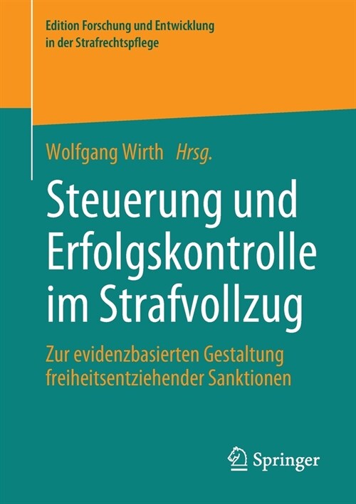 Steuerung Und Erfolgskontrolle Im Strafvollzug: Zur Evidenzbasierten Gestaltung Freiheitsentziehender Sanktionen (Paperback, 1. Aufl. 2022)