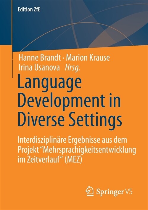 Language Development in Diverse Settings: Interdisziplin?e Ergebnisse Aus Dem Projekt Mehrsprachigkeitsentwicklung Im Zeitverlauf (Mez) (Paperback, 1. Aufl. 2022)