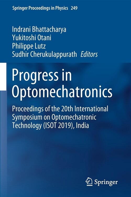 Progress in Optomechatronics: Proceedings of the 20th International Symposium on Optomechatronic Technology (ISOT 2019), India (Paperback)