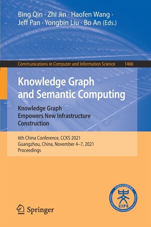 Knowledge Graph and Semantic Computing: Knowledge Graph Empowers New Infrastructure Construction: 6th China Conference, CCKS 2021, Guangzhou, China, N (Paperback)