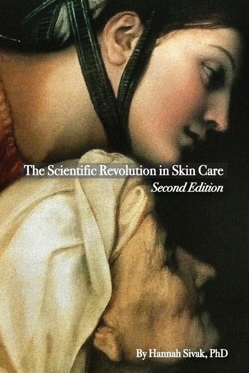 The Scientific Revolution in Skin Care, 2nd Edition (Paperback)