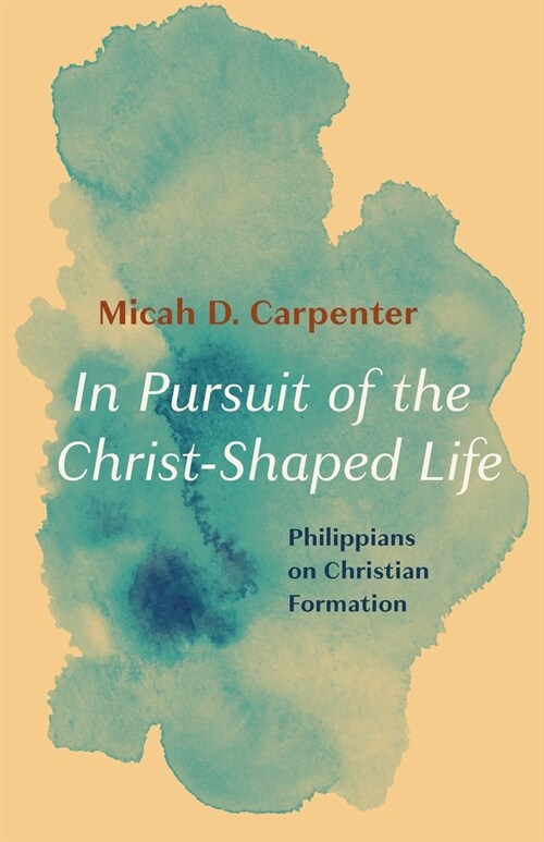 In Pursuit of the Christ-Shaped Life (Paperback)