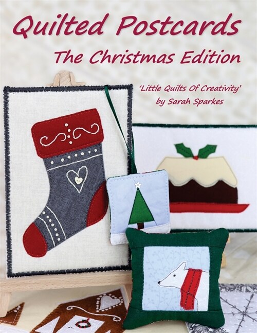 Quilted Postcards The Christmas Edition: Little Quilts Of Creativity (Paperback)