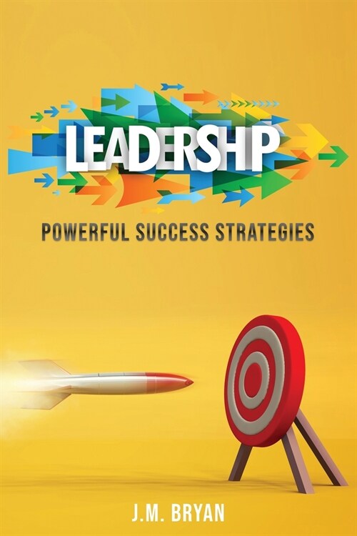 Leadership: Powerful Success Strategies (Paperback)