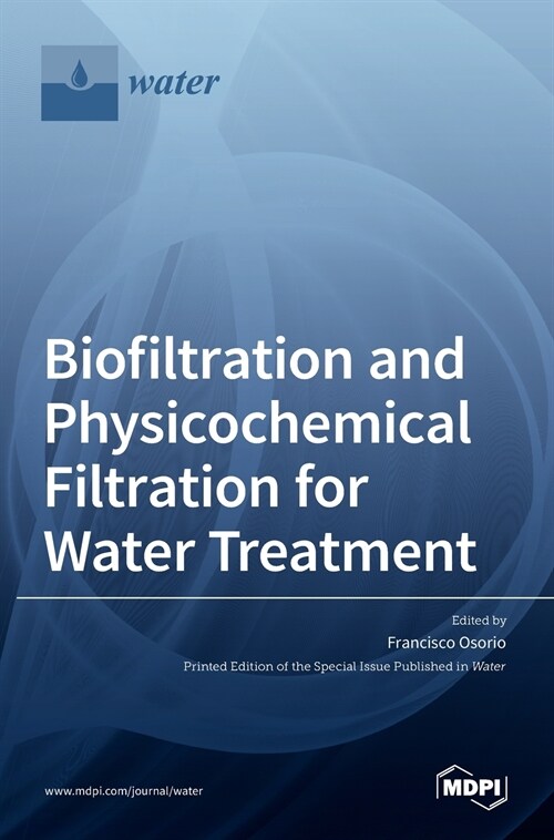 Biofiltration and Physicochemical Filtration for Water Treatment (Hardcover)