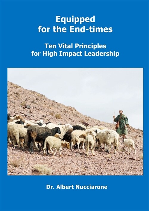 Equipped for the End-Times: Ten Vital Principles for High Impact Leadership (Paperback)