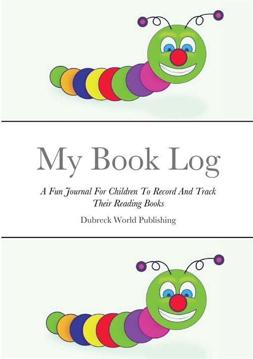 My Book Log: A Fun Journal For Children To Record And Track Their Reading Books (Paperback)