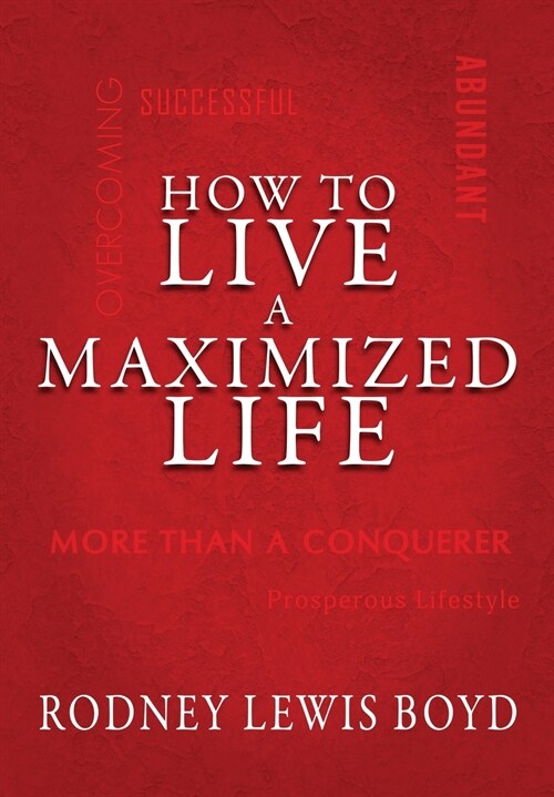 How to Live a Maximized Life (Hardcover)