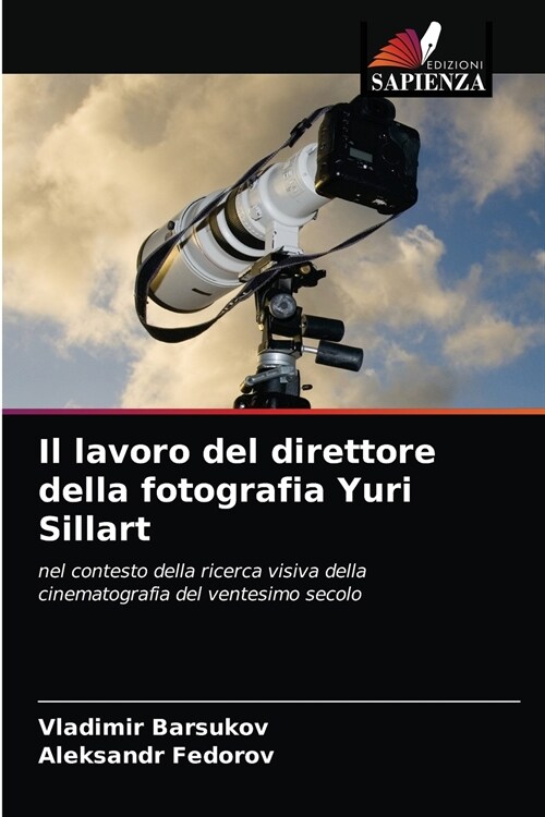 Il lavoro del direttore della fotografia Yuri Sillart (Paperback)