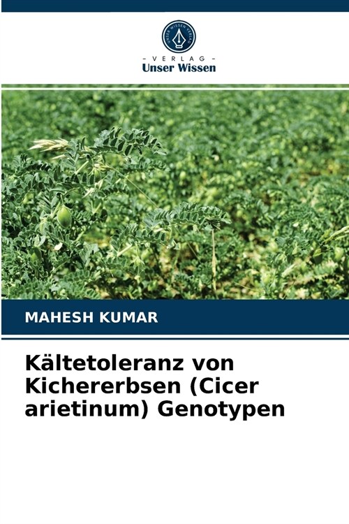 K?tetoleranz von Kichererbsen (Cicer arietinum) Genotypen (Paperback)