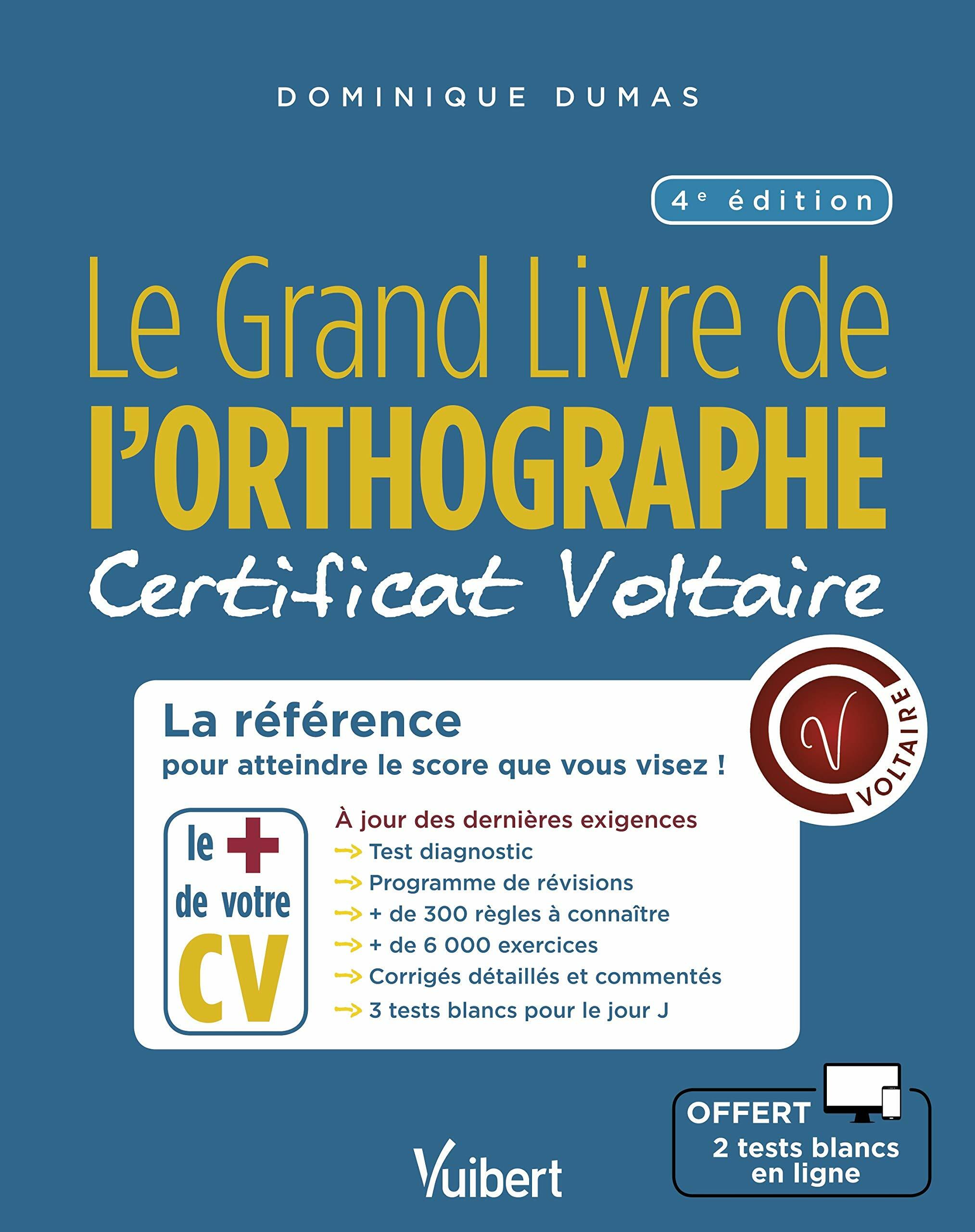 Le Grand Livre de lorthographe - Certificat Voltaire: La reference pour atteindre le score que vous visez ! (2019) (Paperback, 4th Edition)