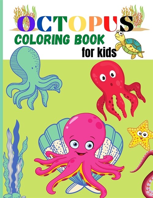 Octopus Coloring Book for Kids: Amazing Octopus Coloring Pages for Kids, Boys, Girls Activity book with Unique Collection Of Octopus, Ocean, Fish and (Paperback)