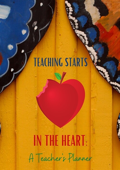 Teaching Starts In The Heart: A Teachers Planner: 2021-2022 Teacher Lesson Planner (Paperback)